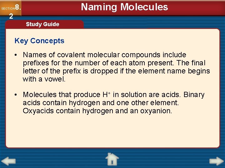 Naming Molecules 8. SECTION 2 Study Guide Key Concepts • Names of covalent molecular