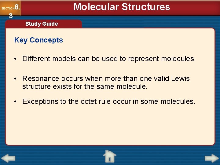 Molecular Structures 8. SECTION 3 Study Guide Key Concepts • Different models can be