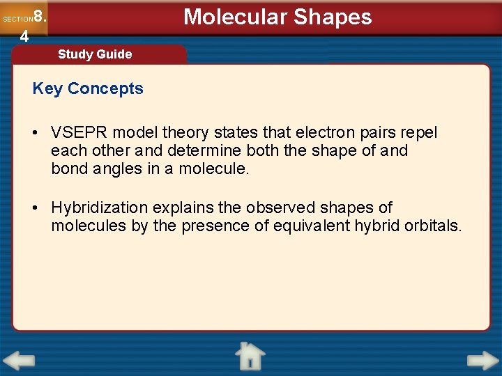 Molecular Shapes 8. SECTION 4 Study Guide Key Concepts • VSEPR model theory states