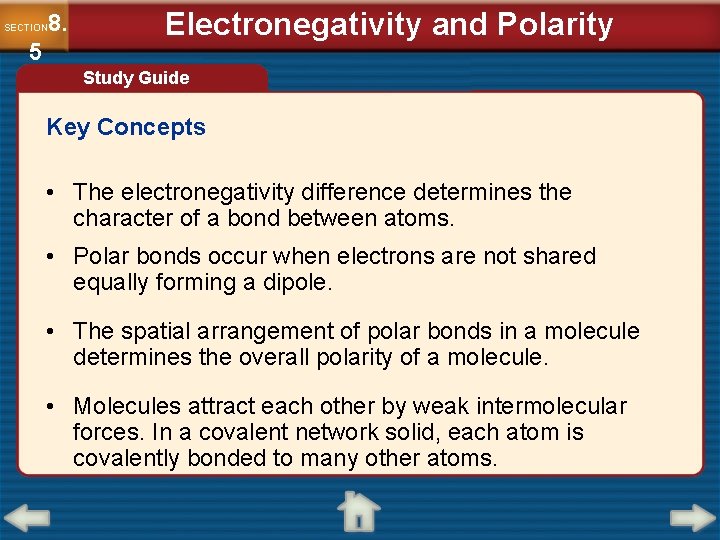 8. SECTION 5 Electronegativity and Polarity Study Guide Key Concepts • The electronegativity difference