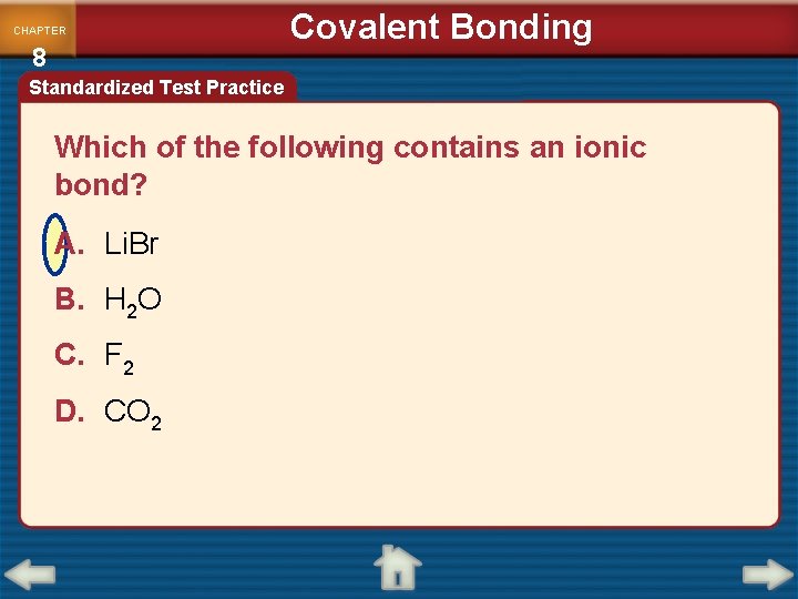CHAPTER 8 Covalent Bonding Standardized Test Practice Which of the following contains an ionic