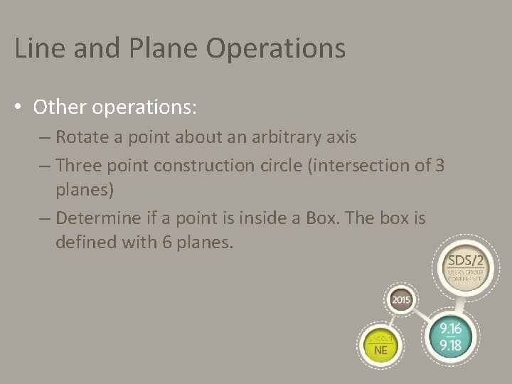 Line and Plane Operations • Other operations: – Rotate a point about an arbitrary