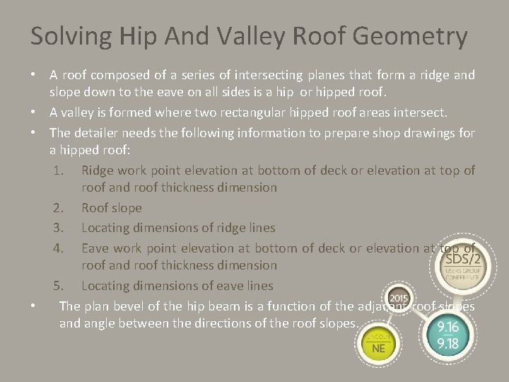 Solving Hip And Valley Roof Geometry • A roof composed of a series of