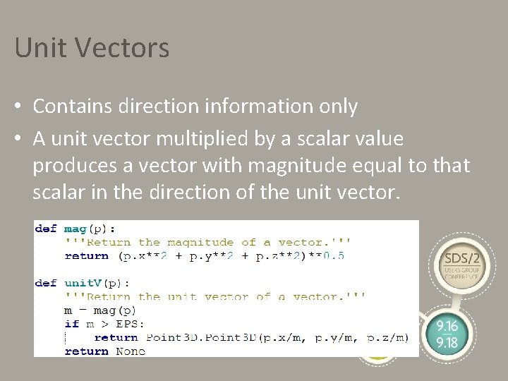 Unit Vectors • Contains direction information only • A unit vector multiplied by a