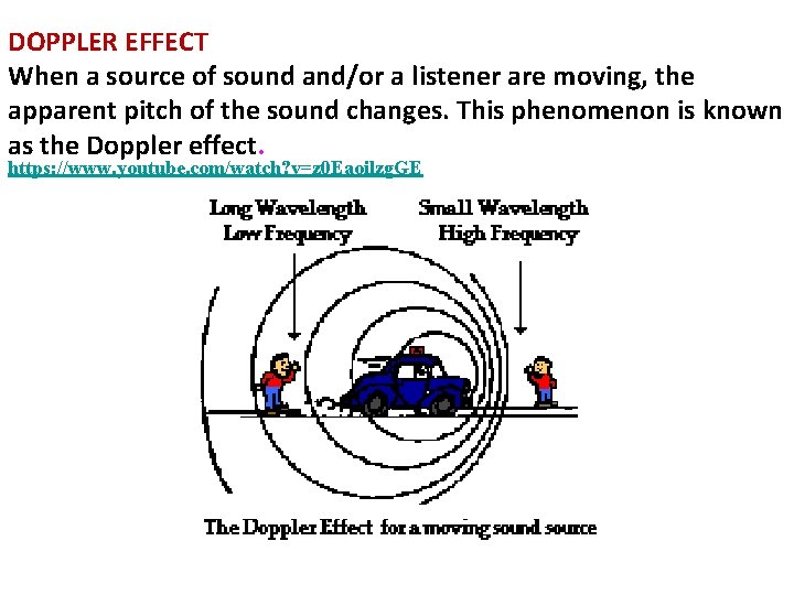 DOPPLER EFFECT When a source of sound and/or a listener are moving, the apparent