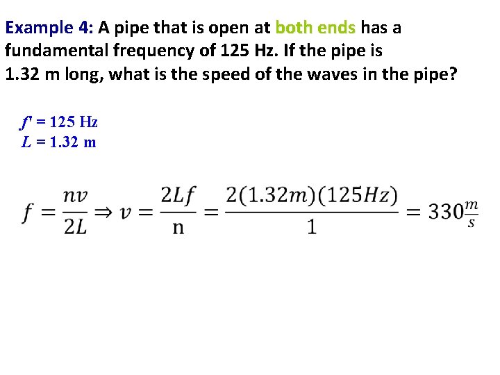 Example 4: A pipe that is open at both ends has a fundamental frequency