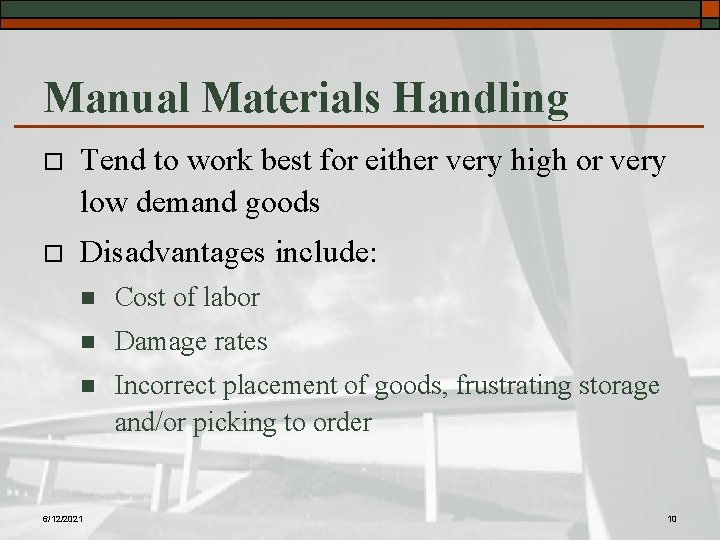 Manual Materials Handling o Tend to work best for either very high or very
