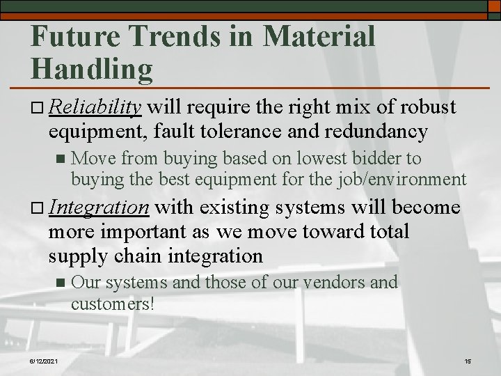 Future Trends in Material Handling o Reliability will require the right mix of robust