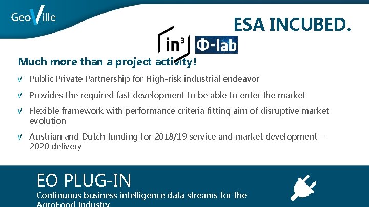 ESA INCUBED. Much more than a project activity! Public Private Partnership for High-risk industrial