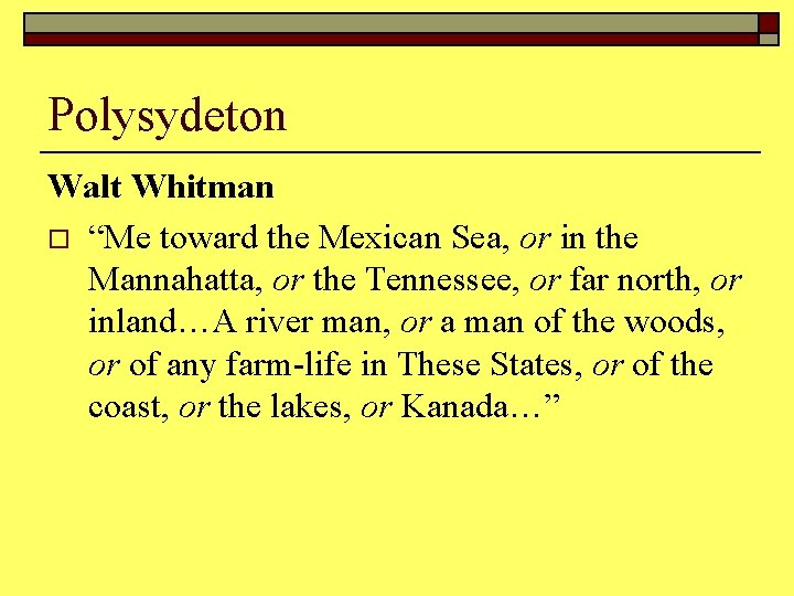 Polysydeton Walt Whitman o “Me toward the Mexican Sea, or in the Mannahatta, or