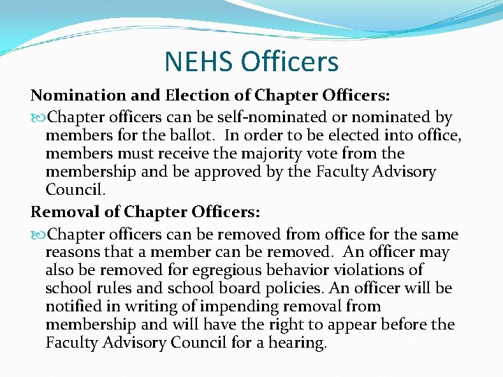 NEHS Officers Nomination and Election of Chapter Officers: Chapter officers can be self-nominated or