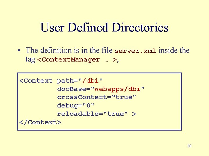 User Defined Directories • The definition is in the file server. xml inside the