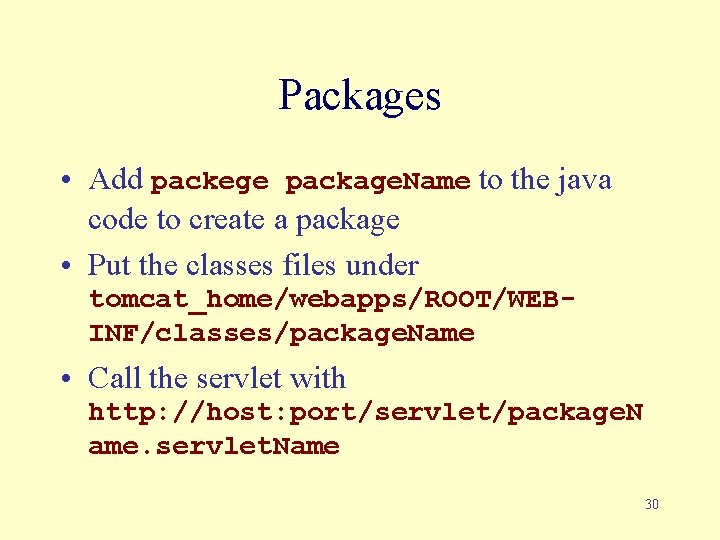 Packages • Add packege package. Name to the java code to create a package