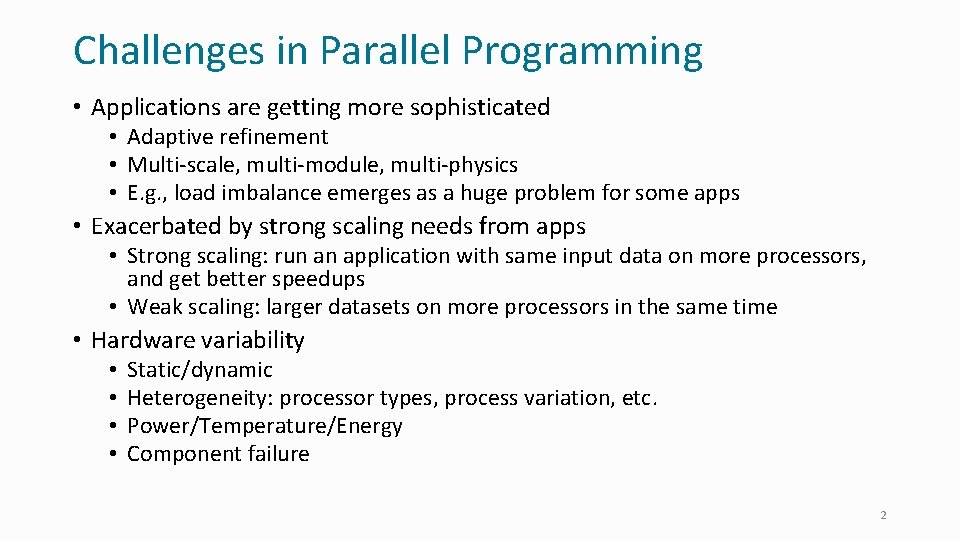Challenges in Parallel Programming • Applications are getting more sophisticated • Adaptive refinement •