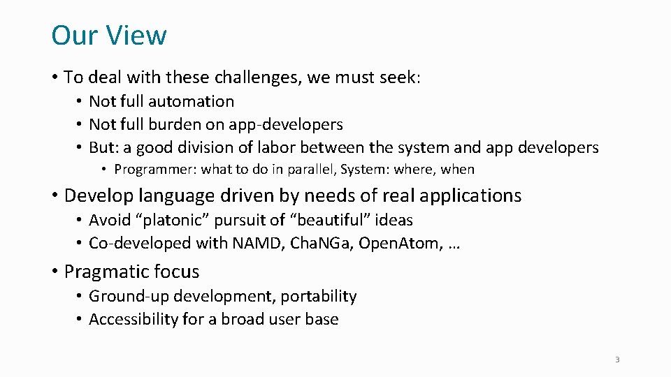 Our View • To deal with these challenges, we must seek: • Not full