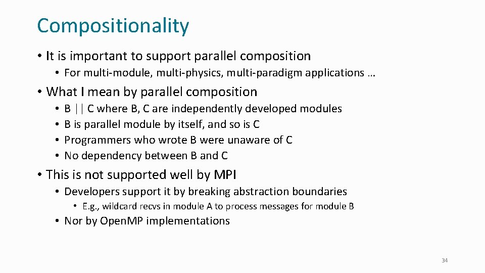 Compositionality • It is important to support parallel composition • For multi-module, multi-physics, multi-paradigm