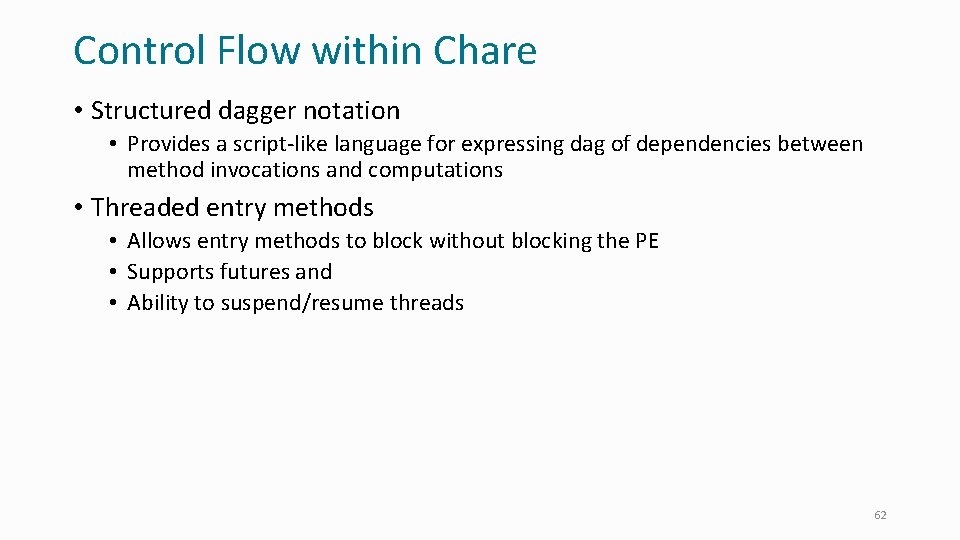 Control Flow within Chare • Structured dagger notation • Provides a script-like language for