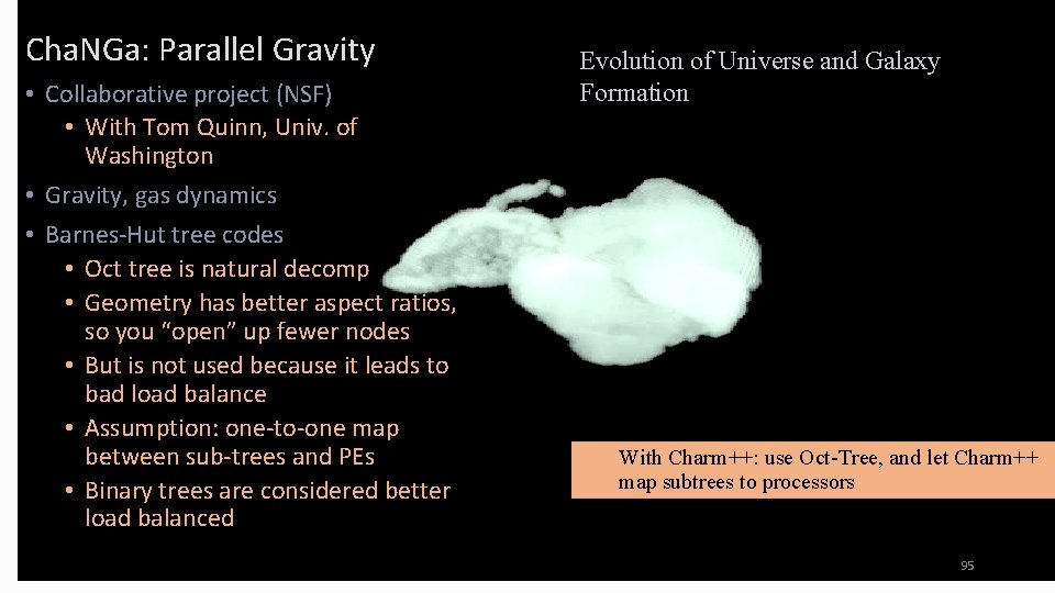 Cha. NGa: Parallel Gravity • Collaborative project (NSF) • With Tom Quinn, Univ. of