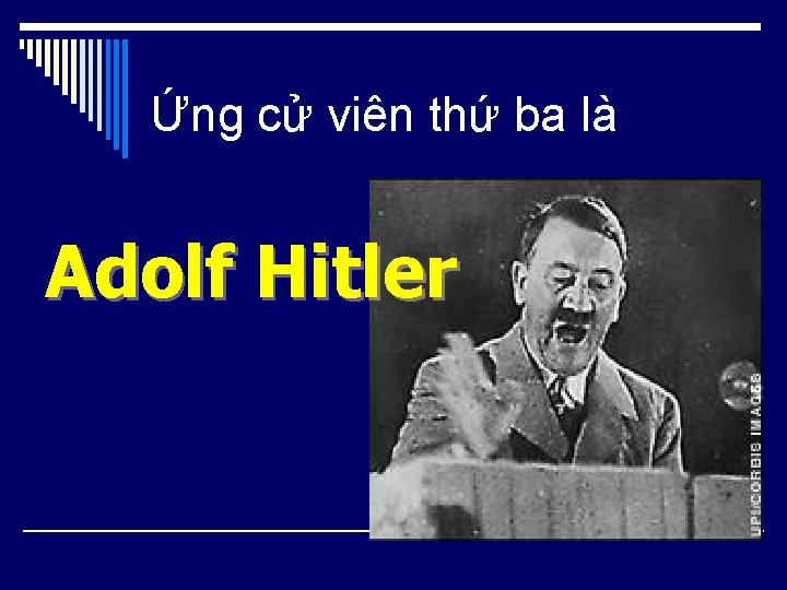 Ứng cử viên thứ ba là Adolf Hitler 