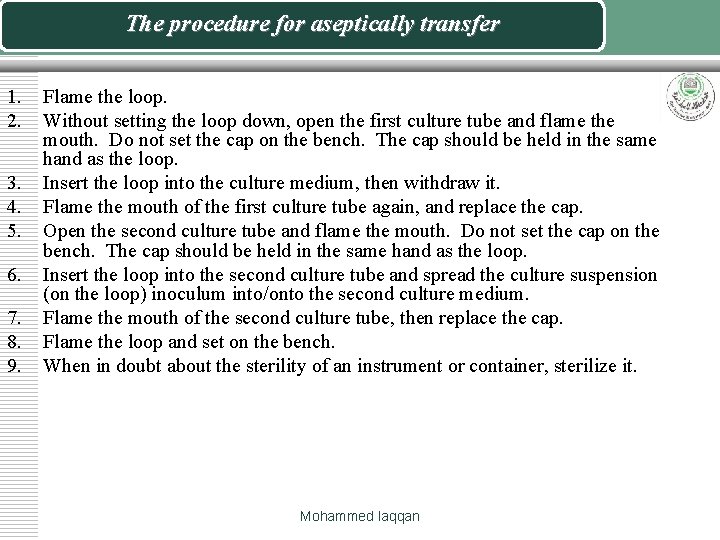 The procedure for aseptically transfer 1. 2. 3. 4. 5. 6. 7. 8. 9.