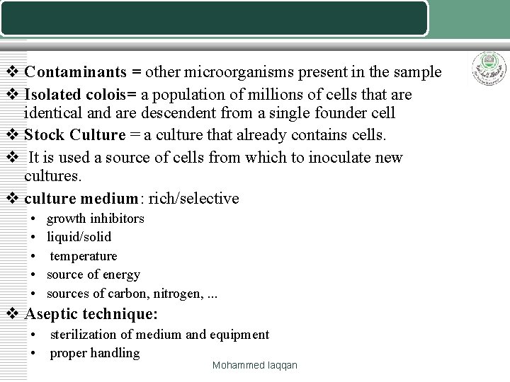 v Contaminants = other microorganisms present in the sample v Isolated colois= a population