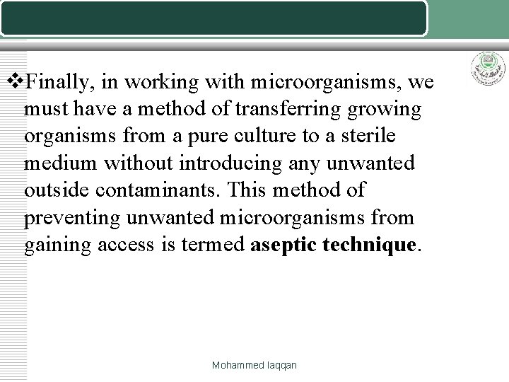 v. Finally, in working with microorganisms, we must have a method of transferring growing