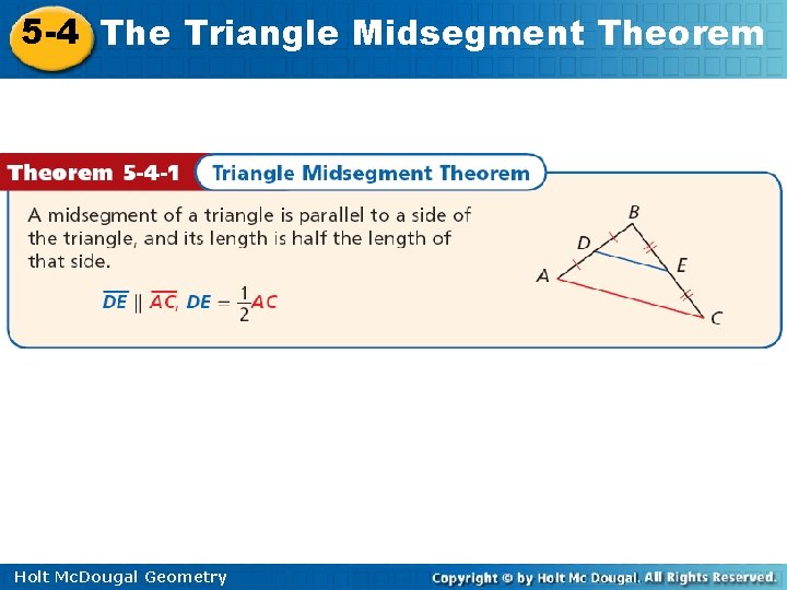 5 -4 The Triangle Midsegment Theorem Holt Mc. Dougal Geometry 5 -4 The Triangle Midsegment Theorem Holt Mc. Dougal Geometry