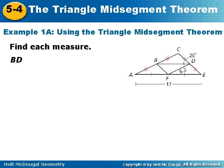 5 -4 The Triangle Midsegment Theorem Example 1 A: Using the Triangle Midsegment Theorem 5 -4 The Triangle Midsegment Theorem Example 1 A: Using the Triangle Midsegment Theorem
