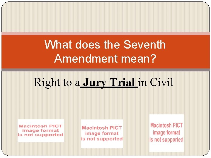 What does the Seventh Amendment mean? Right to a Jury Trial in Civil 
