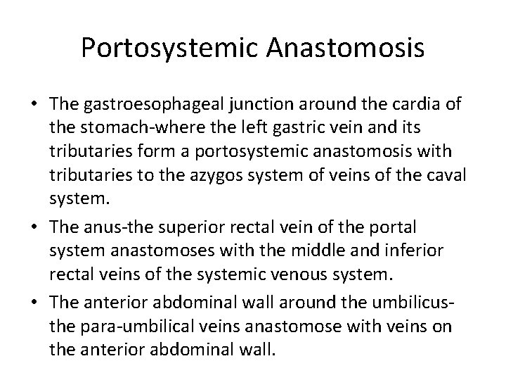 Portosystemic Anastomosis • The gastroesophageal junction around the cardia of the stomach-where the left