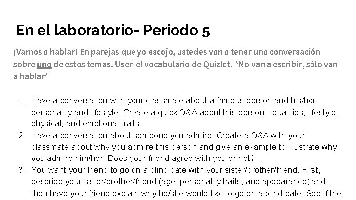 En el laboratorio- Periodo 5 ¡Vamos a hablar! En parejas que yo escojo, ustedes