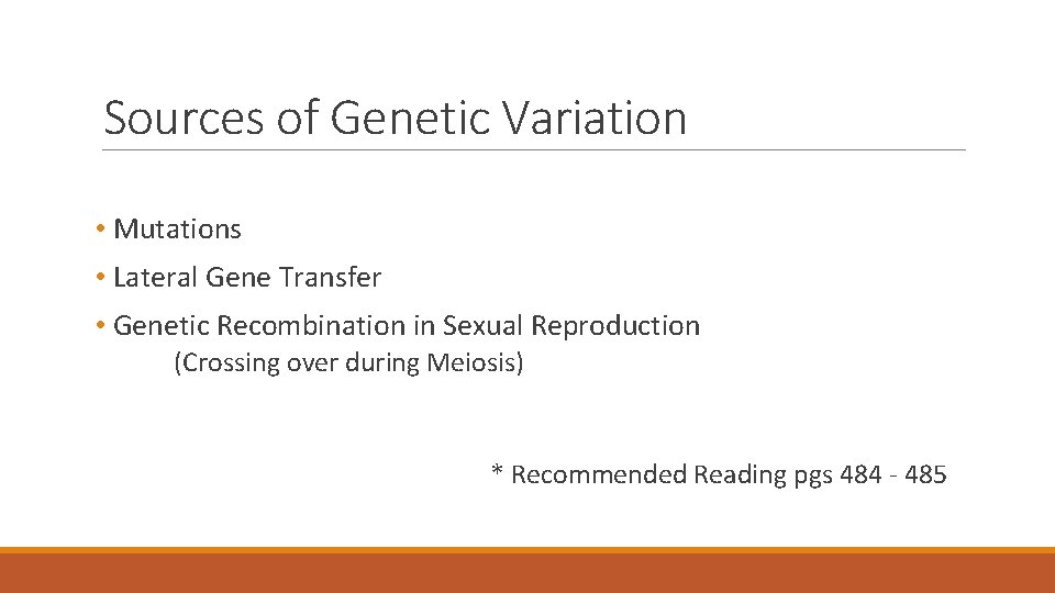 Sources of Genetic Variation • Mutations • Lateral Gene Transfer • Genetic Recombination in
