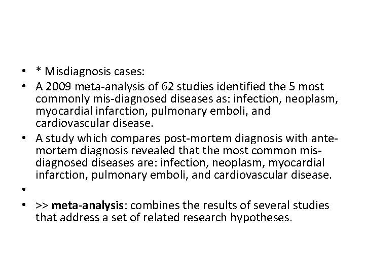  • * Misdiagnosis cases: • A 2009 meta-analysis of 62 studies identified the