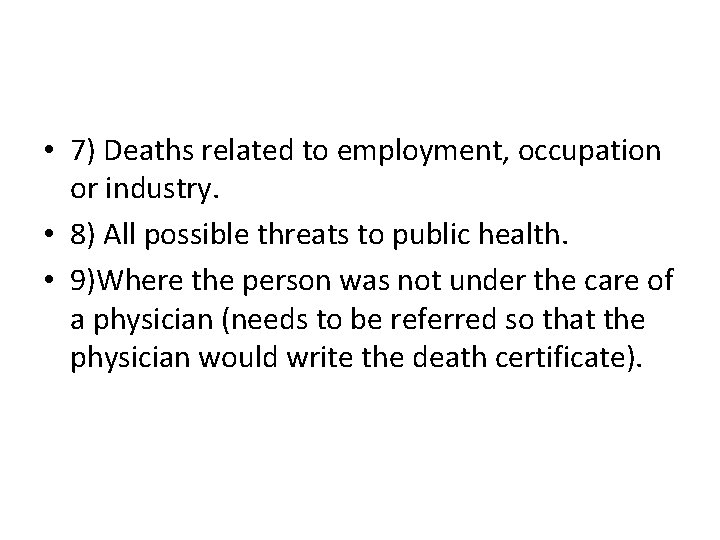  • 7) Deaths related to employment, occupation or industry. • 8) All possible