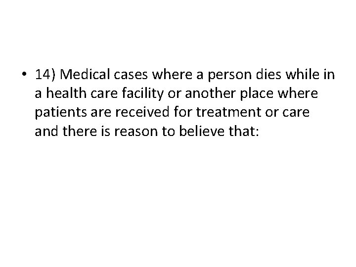  • 14) Medical cases where a person dies while in a health care