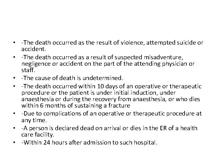  • -The death occurred as the result of violence, attempted suicide or accident.