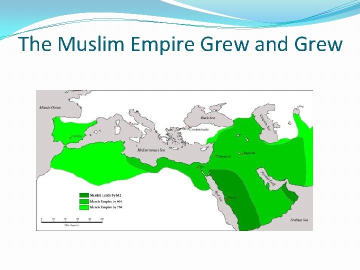 The Muslim Empire Grew and Grew 