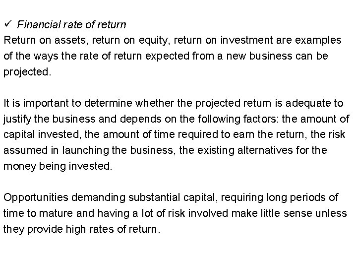 ü Financial rate of return Return on assets, return on equity, return on investment