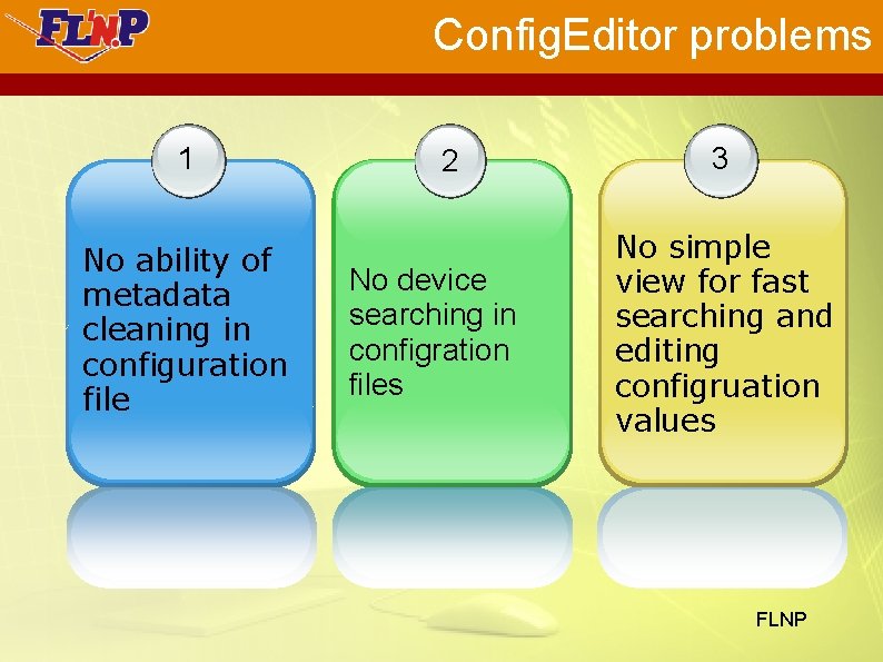 Config. Editor problems 1 No ability of metadata cleaning in configuration file 2 No