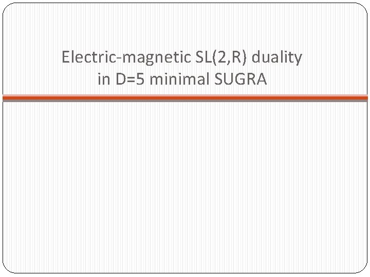 Electric-magnetic SL(2, R) duality in D=5 minimal SUGRA 