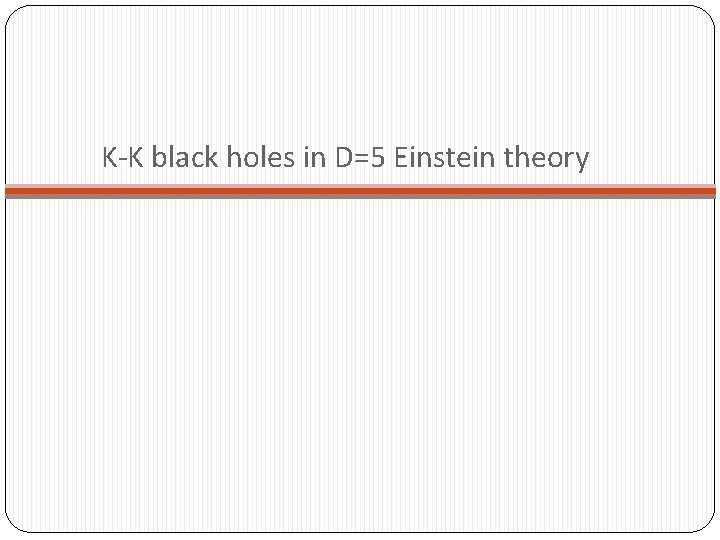K-K black holes in D=5 Einstein theory 