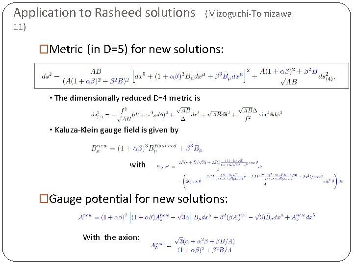 Application to Rasheed solutions (Mizoguchi-Tomizawa 11) �Metric (in D=5) for new solutions: • The