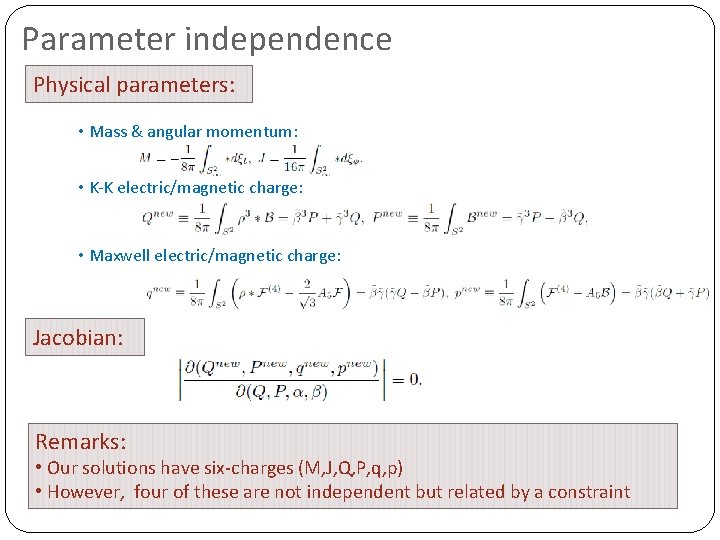 Parameter independence Physical parameters: • Mass & angular momentum: • K-K electric/magnetic charge: •