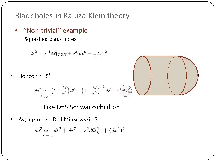 Black holes in Kaluza-Klein theory • ‘‘Non-trivial’’ example Squashed black holes • Horizon ≃