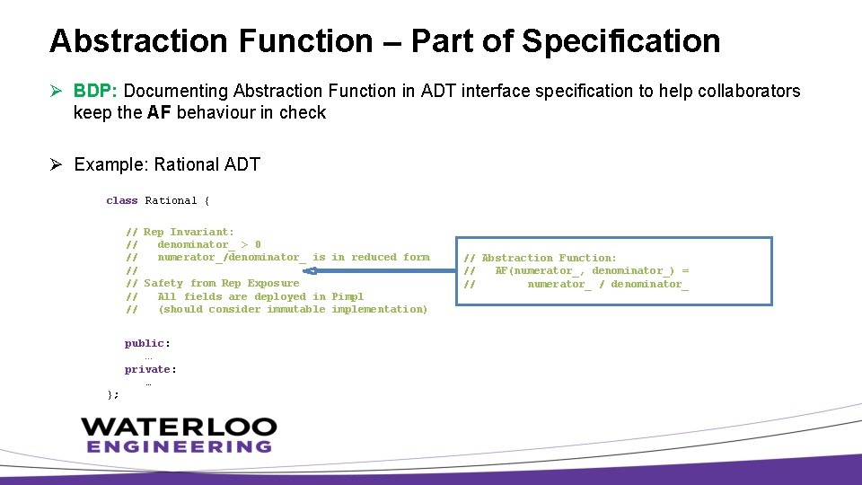 Abstraction Function – Part of Specification Ø BDP: Documenting Abstraction Function in ADT interface