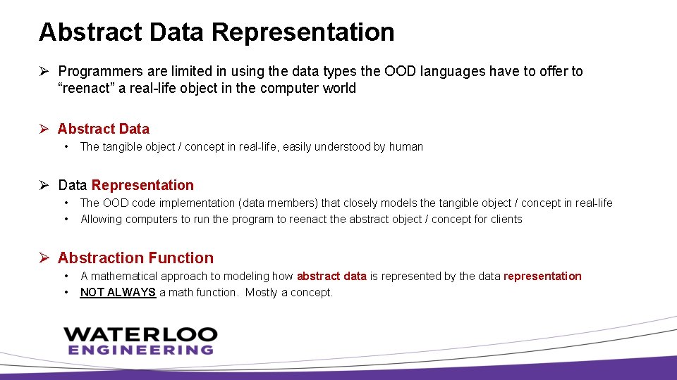 Abstract Data Representation Ø Programmers are limited in using the data types the OOD