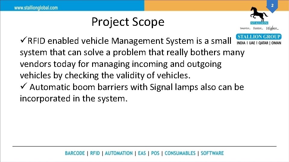 2 Project Scope üRFID enabled vehicle Management System is a small system that can