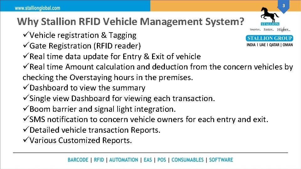 3 Why Stallion RFID Vehicle Management System? üVehicle registration & Tagging üGate Registration (RFID
