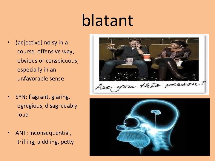blatant • (adjective) noisy in a course, offensive way; obvious or conspicuous, especially in
