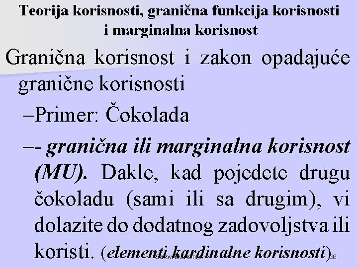 Teorija korisnosti, granična funkcija korisnosti i marginalna korisnost Granična korisnost i zakon opadajuće granične